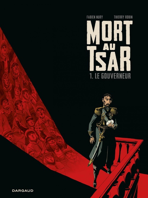Couverture ebook de Mort au Tsar - Tome 1 - Le Gouverneur, de Fabien Nury, Thierry Robin
