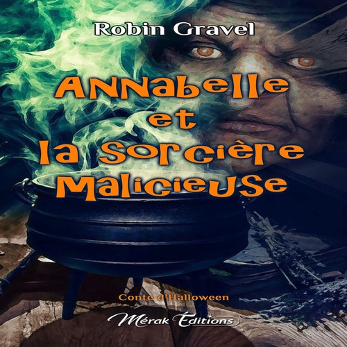 Couverture audiobook de Annabelle et la sorcière malicieuse, de Robin Gravel