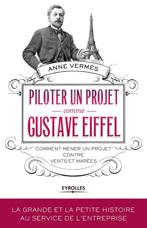 ebook cover of Piloter un projet comme Gustave Eiffel, by Anne Vermès