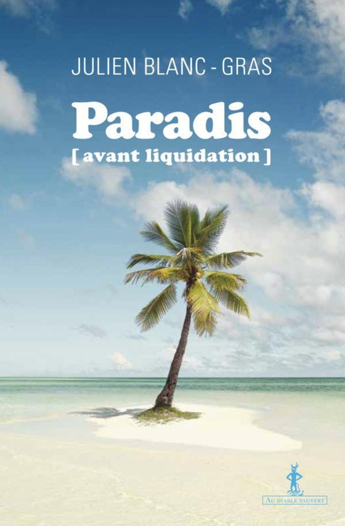 Couverture ebook de Paradis (avant liquidation), de Julien Blanc-Gras