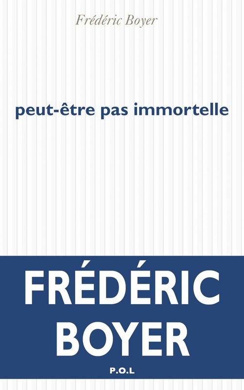 Couverture ebook de Peut-être pas immortelle, de Frédéric Boyer