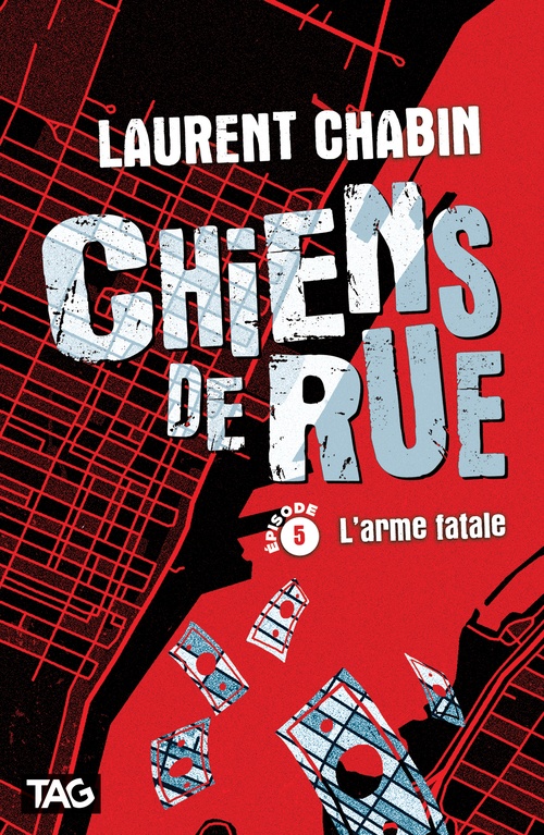 ebook cover of Chiens de rue - épisode 5 : L'arme fatale, by Laurent Chabin