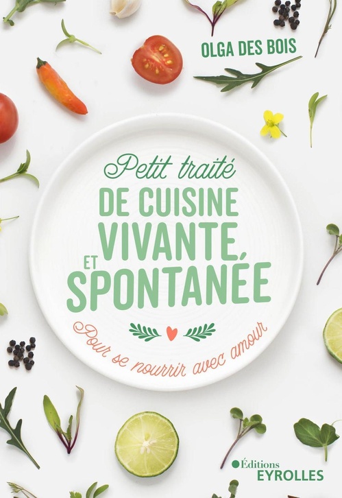 Couverture ebook de Petit traité de cuisine vivante et spontanée, de Olga Des Bois