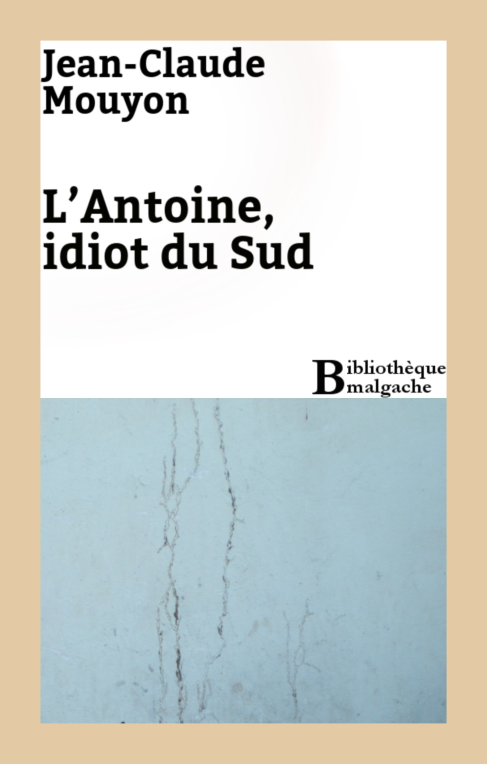 Couverture ebook de L'Antoine, idiot du Sud, de Jean-Claude Mouyon