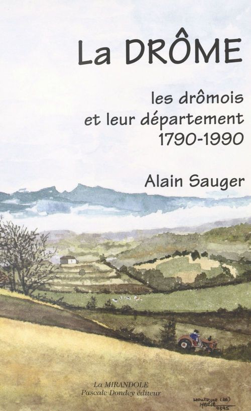 Couverture ebook de La Drôme : les Drômois et leur département, 1790-1990, de Alain Sauger