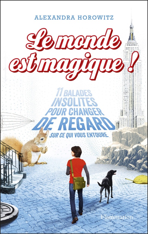 Couverture ebook de Le Monde est magique !, de Alexandra Horowitz, Marie-France Desjeux