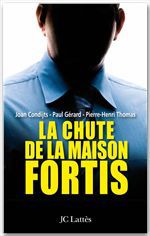 ebook cover of La chute de la maison Fortis, by Joan Condijts, Paul Gérard, Pierre-henri Thomas