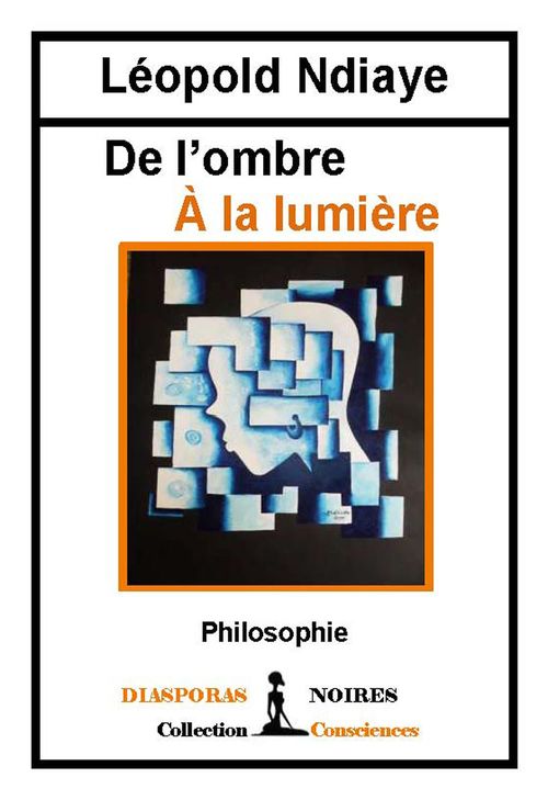 ebook cover of De l'ombre à la Lumière, by Léopold Ndiaye