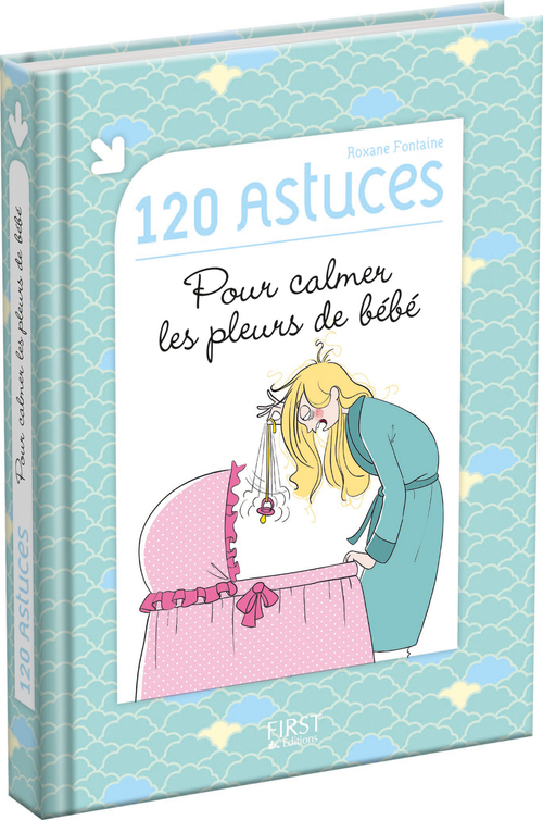 ebook cover of 120 astuces pour calmer les pleurs de bébé, by Roxane Fontaine