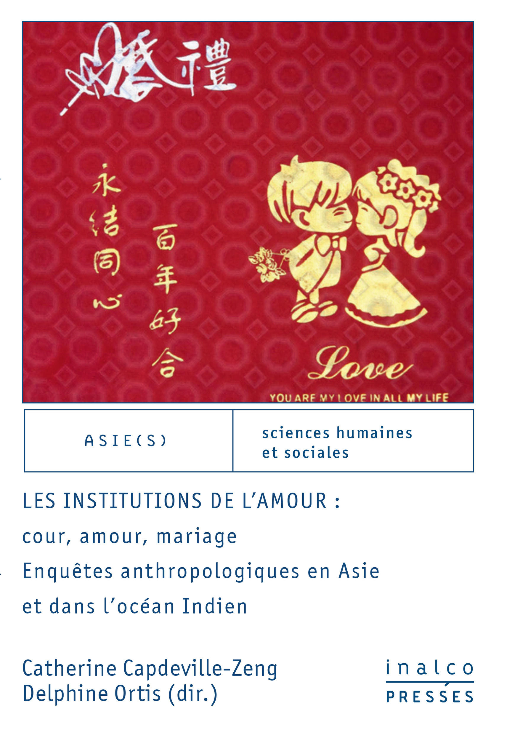 ebook cover of Les institutions de l'amour : cour, amour, mariage, by Catherine Capdeville-zeng, Delphine Ortis