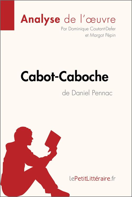 Couverture ebook de Cabot-Caboche de Daniel Pennac (Analyse de l'oeuvre), de Dominique Coutant-Defer, Margot Pépin