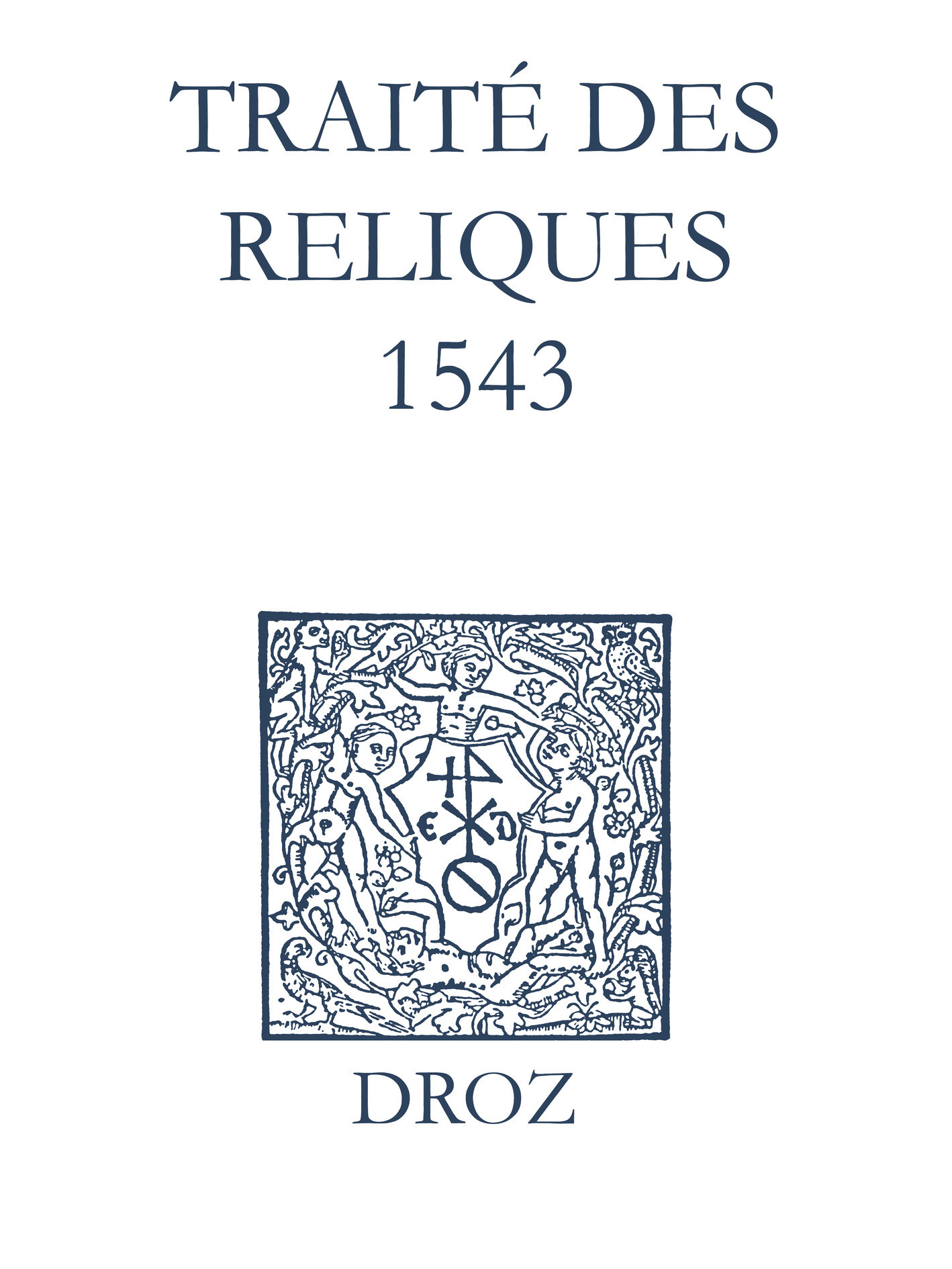 ebook cover of Recueil des opuscules 1566. Traité des reliques (1543), by Laurence Vial-bergon