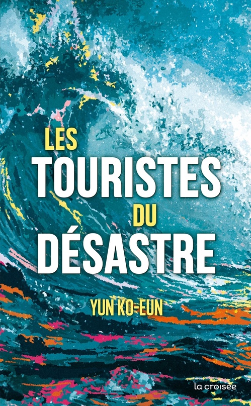 ebook cover of Les Touristes du désastre, by Ko-Eun Yun