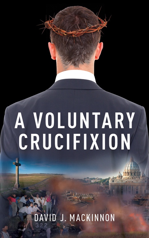 Couverture ebook de A Voluntary Crucifixion, de David Mackinnon