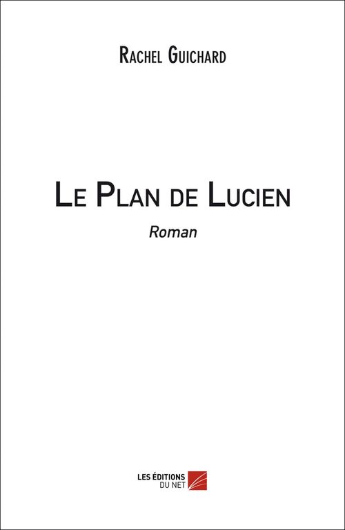 Couverture ebook de Le Plan de Lucien, de Rachel Guichard