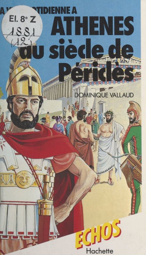 Couverture ebook de La vie quotidienne à Athènes au siècle de Périclès, de Dominique Vallaud