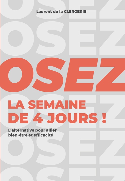 ebook cover of Osez la semaine de 4 jours !, by Laurent de la CLERGERIE