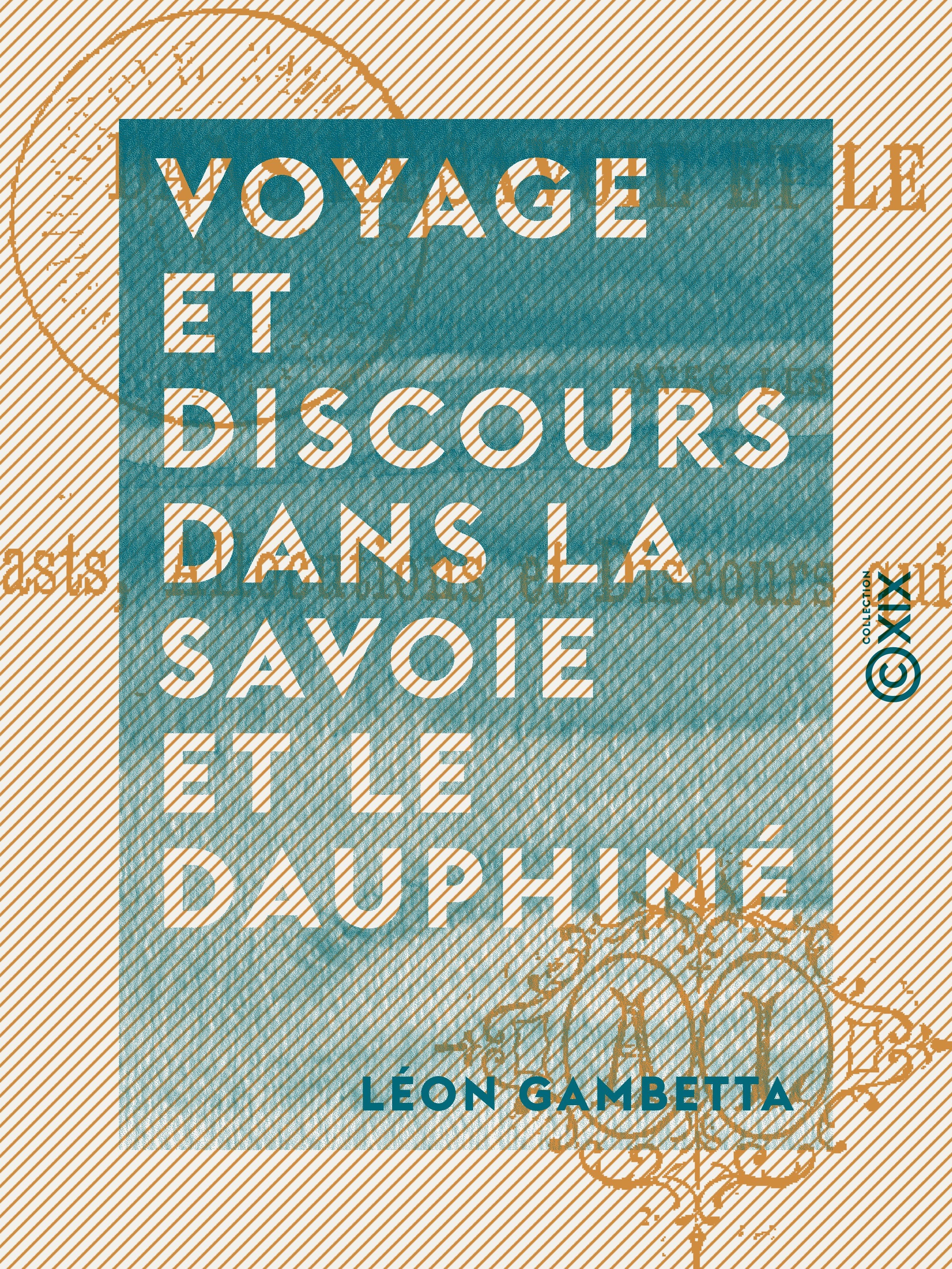 ebook cover of Voyage et discours dans la Savoie et le Dauphiné, by Leon Gambetta