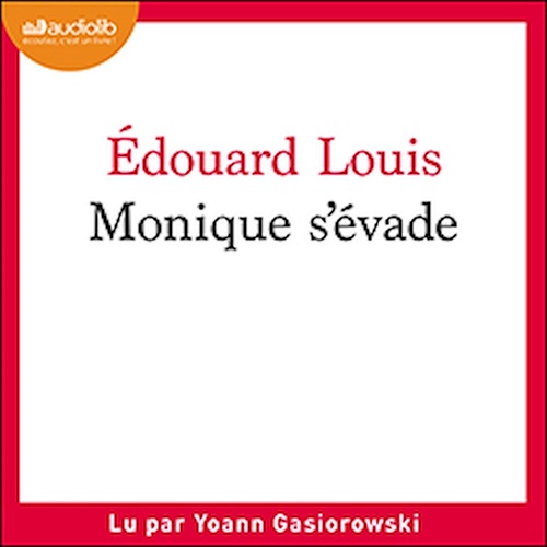 Couverture audiobook de Monique s'évade, de Edouard Louis