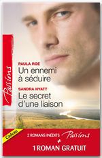 Couverture ebook de Un ennemi à séduire - Le secret d'une liaison - Une délicieuse épreuve, de Sandra Hyatt, Paula Roe