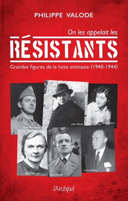 ebook cover of On les appelait les Résistants - Grandes figures de la lutte antinazie (1940-1944), by Philippe Valode
