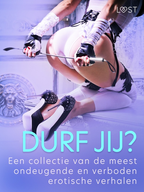 ebook cover of Durf jij? - Een collectie van de meest ondeugende en verboden erotische verhalen, by B. J. Hermansson, Camille Bech, Chrystelle Leroy, Elena Lund, Erika Sven, Fabien Dumaitre, Lisa Vild, Virginie Begaudeau