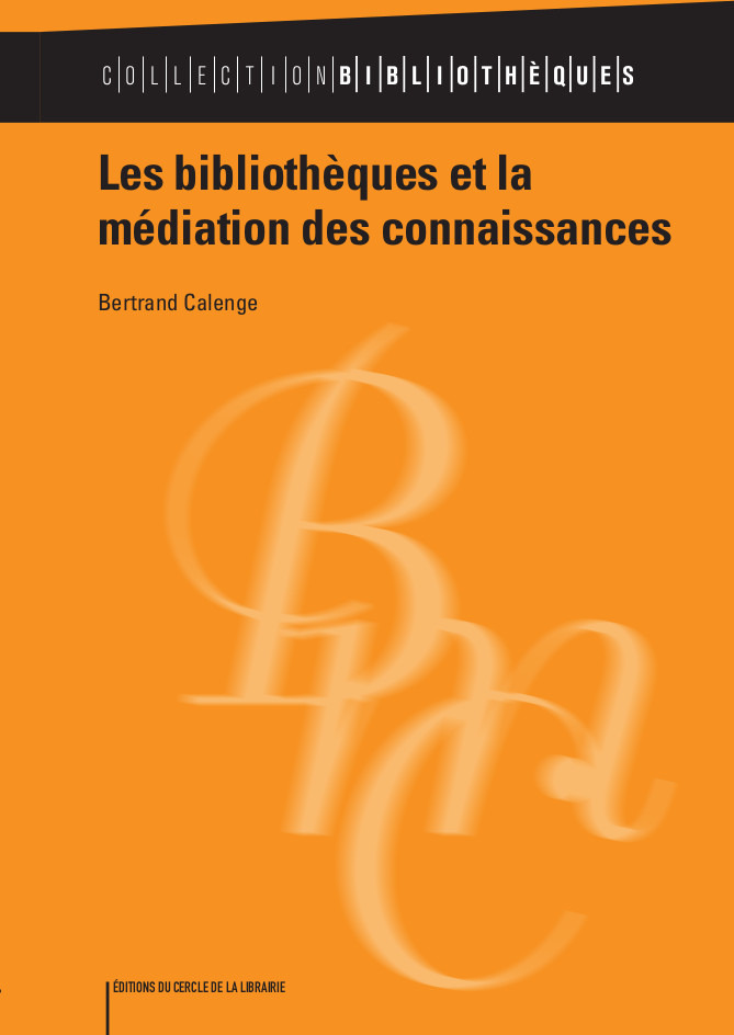 Couverture ebook de Les bibliothèques et la médiation des connaissances, de Bertrand Calenge