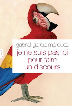 Couverture ebook de Je ne suis pas ici pour faire un discours, de Gabriel Garcia Marquez