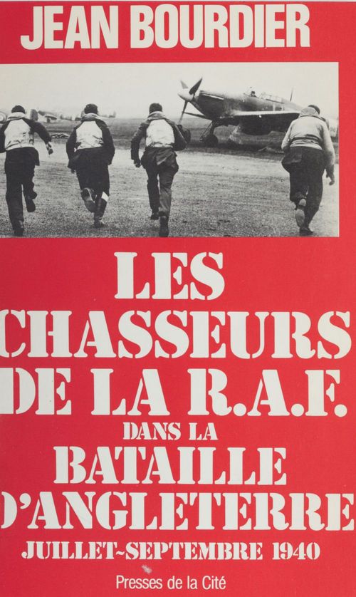 Couverture ebook de Les Chasseurs de la R.A.F. dans la Bataille d'Angleterre (juillet-septembre 1940), de Jean Bourdier