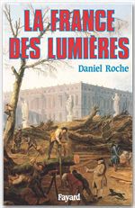 Couverture ebook de La France des Lumières, de Daniel Roche