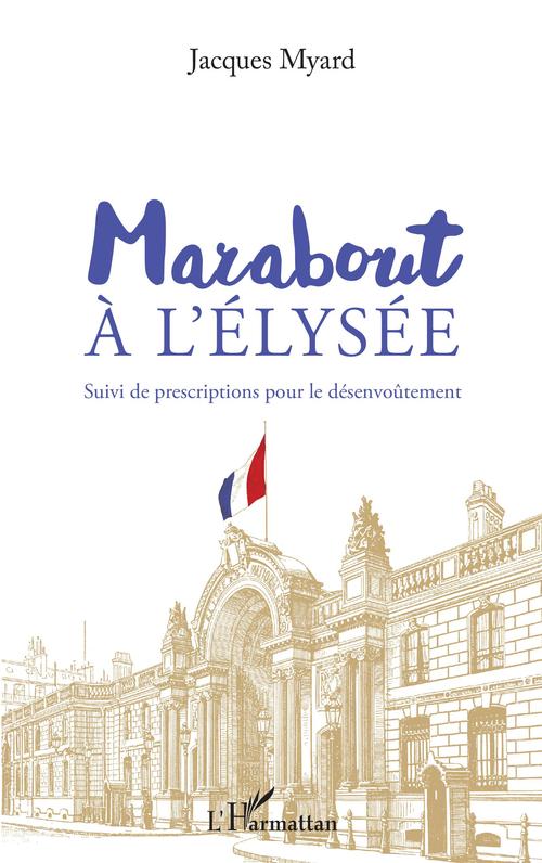 Couverture ebook de Marabout à l'Elysée, de Jacques Myard