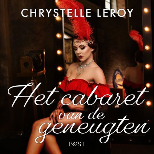 Couverture audiobook de Het cabaret van de geneugten - Erotisch verhaal, de Chrystelle Leroy