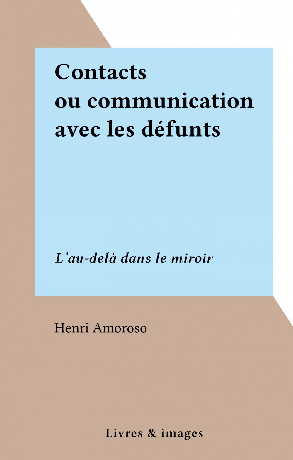 Couverture ebook de Contacts ou communication avec les défunts, de Henri Amoroso