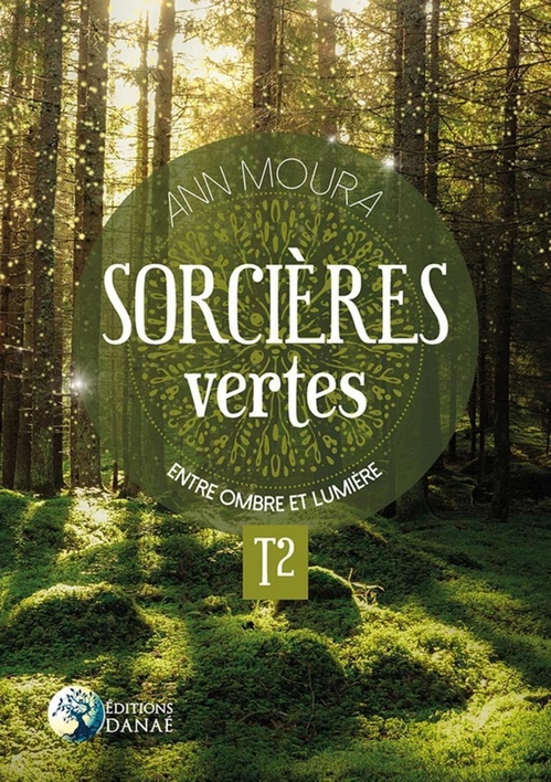 Couverture ebook de Sorcières vertes Tome 2 - Entre ombre et lumière, de Ann Moura
