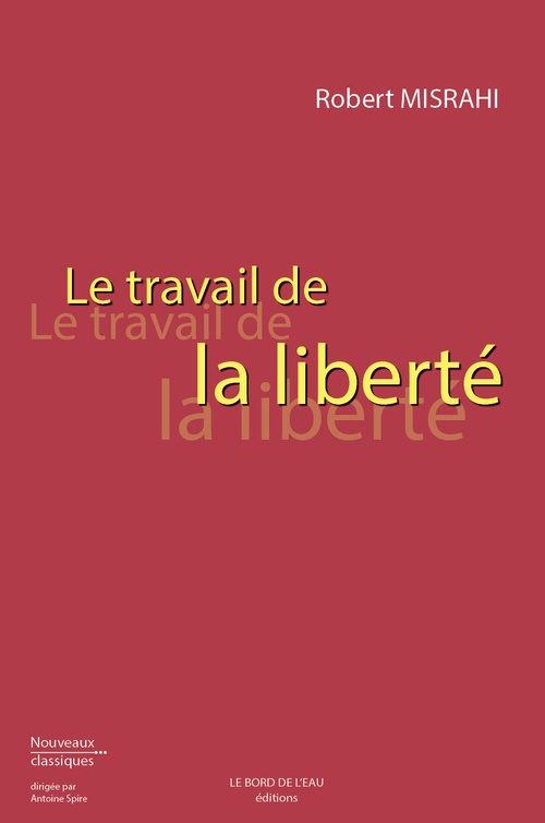 ebook cover of Le Travail de la liberté, by Robert Misrahi