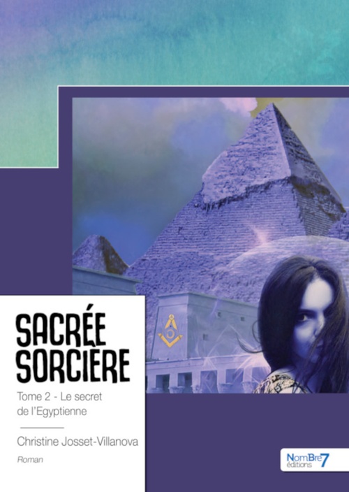 Couverture ebook de Sacrée sorcière II - Le secret de l'égyptienne, de Christine Josset-Villanova