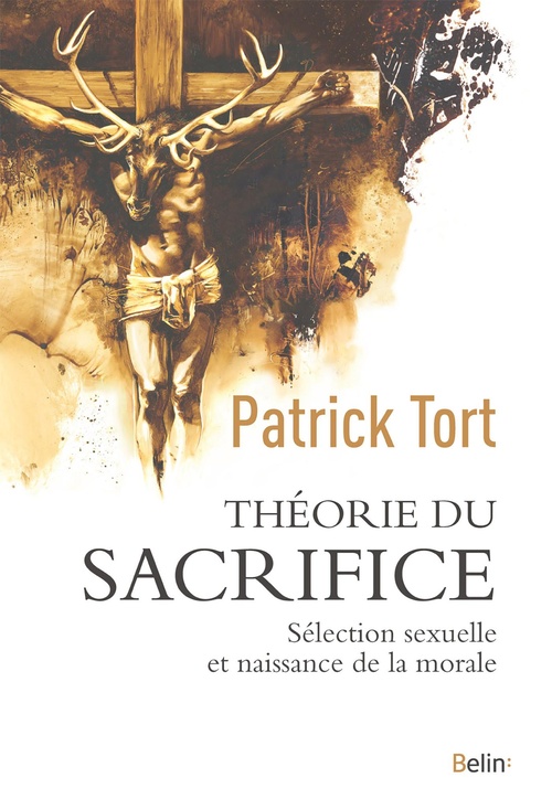 ebook cover of Théorie du sacrifice : Sélection sexuelle et naissance de la morale, by Patrick Tort