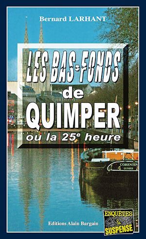 ebook cover of Les bas-fonds de Quimper ou la 25e heure, by Bernard Larhant