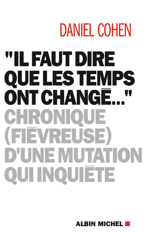 Couverture ebook de "Il faut dire que les temps ont changé...", de Daniel Cohen