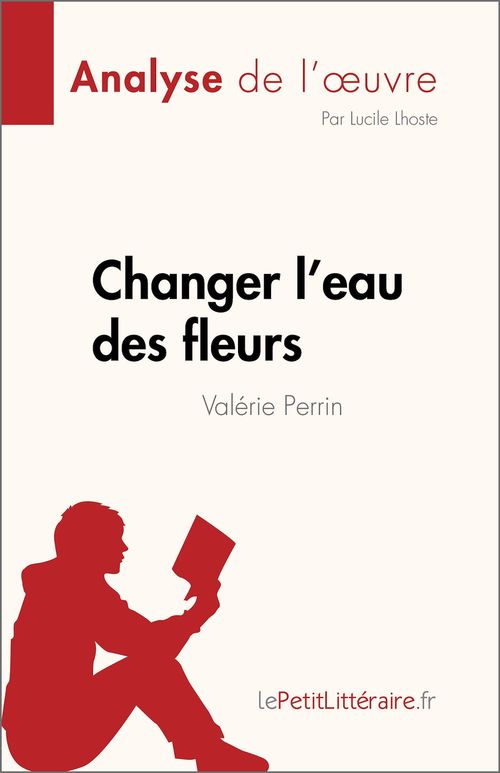 Couverture ebook de Changer l'eau des fleurs de Valérie Perrin (Analyse de l'oeuvre), de Collectif