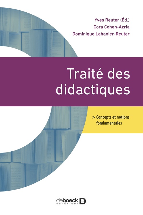 Couverture ebook de Traité des didactiques, de Yves Reuter, Dominique Lahanier-Reuter, Cora Cohen-Azria