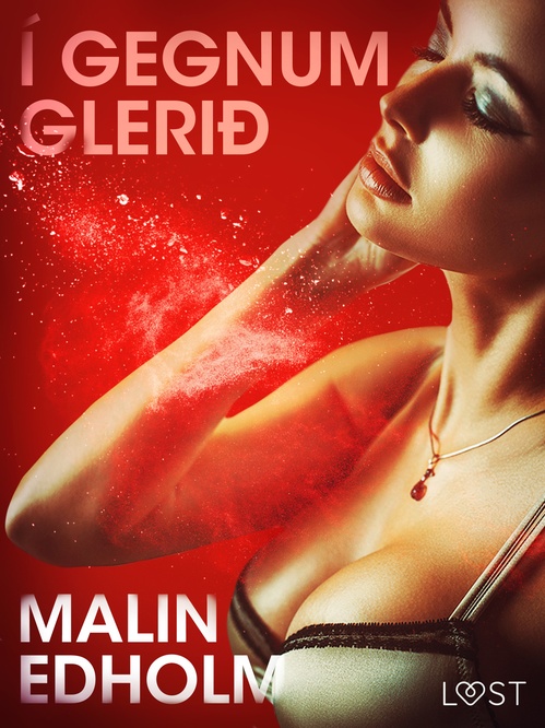 Couverture ebook de Í gegnum glerið - Erótísk smásaga, de Malin Edholm