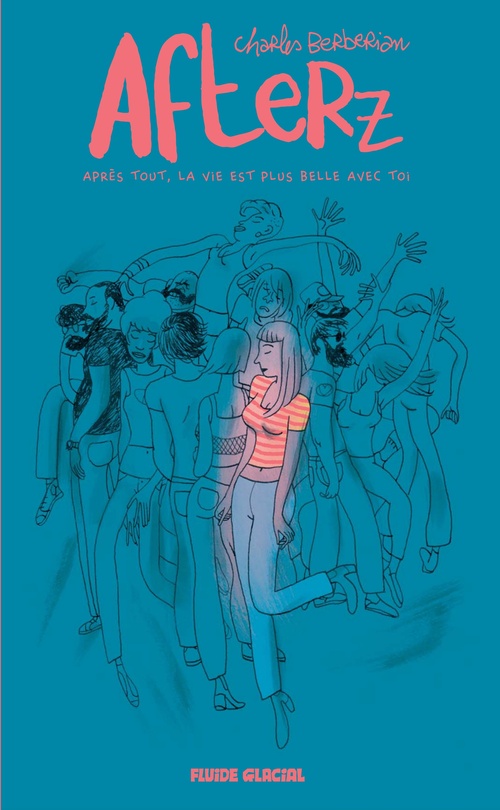 Couverture ebook de Afterz - Après tout, la vie est plus belle avec toi, de Berberian