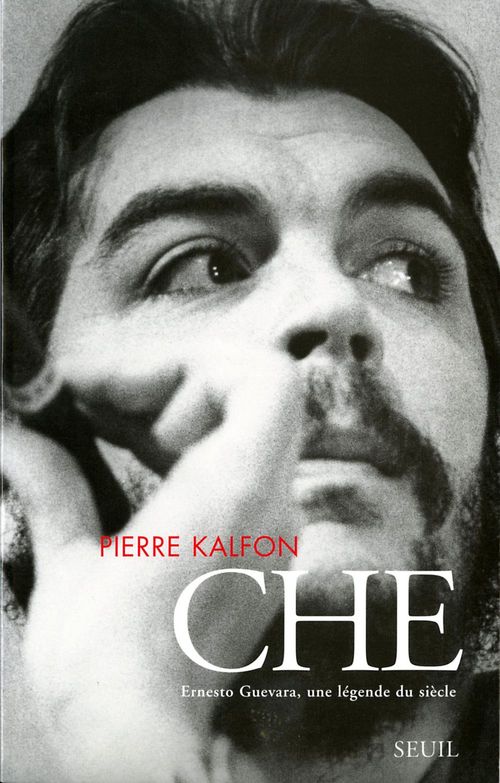 Couverture ebook de Che. Ernesto Guevara, une légende du siècle, de Pierre Kalfon