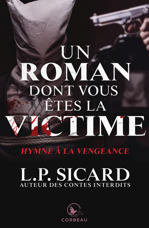 Couverture ebook de Un roman dont vous êtes la victime - Hymne à la vengeance, de Louis-Pier Sicard