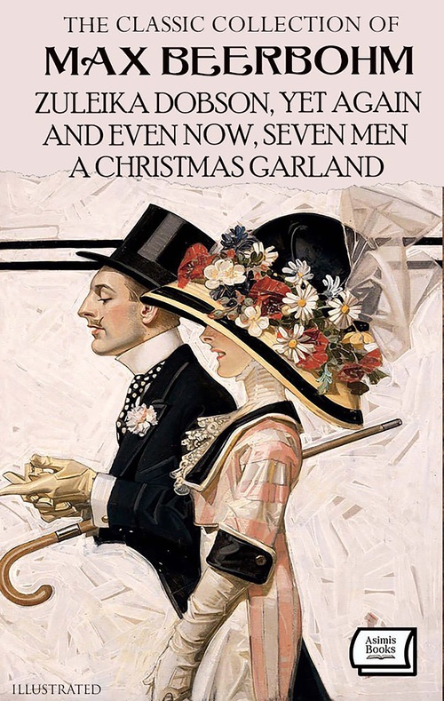 Couverture ebook de The Classic Collection of Max Beerbohm. Illustrated, de Max Beerbohm
