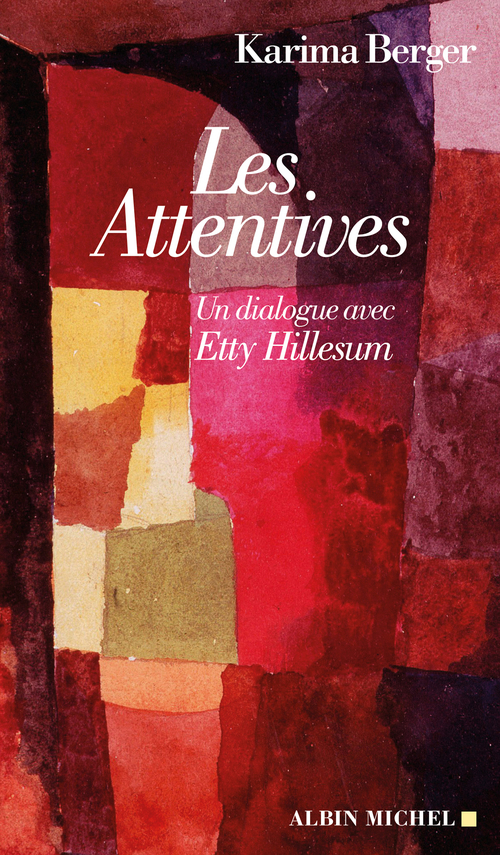 Couverture ebook de Les Attentives, de Karima Berger, Etty Hillesum
