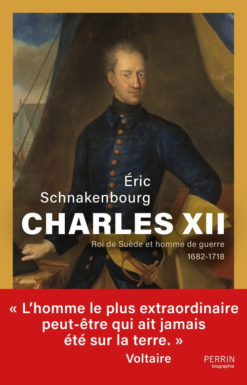 ebook cover of Charles XII - Roi de Suède et homme de guerre 1682-1718, by Eric Schnakenbourg