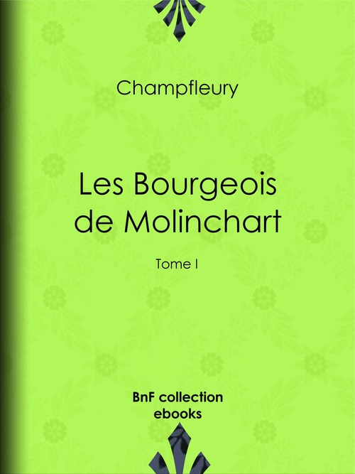 Couverture ebook de Les Bourgeois de Molinchart, de Champfleury