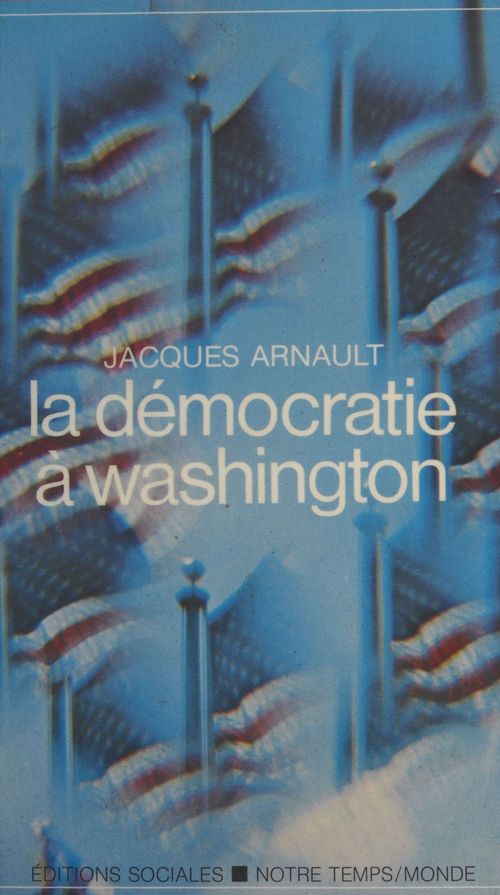 ebook cover of La Démocratie à Washington, by Jacques Arnault